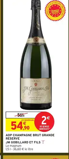 Intermarché Hyper JM GOBILLARD ET FILS Aop champagne brut grande reserve offre