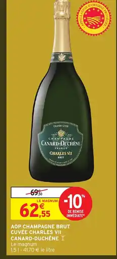 Intermarché Hyper CHARLES VII CANARD-DUCHÊNE Aop champagne brut cuvée offre