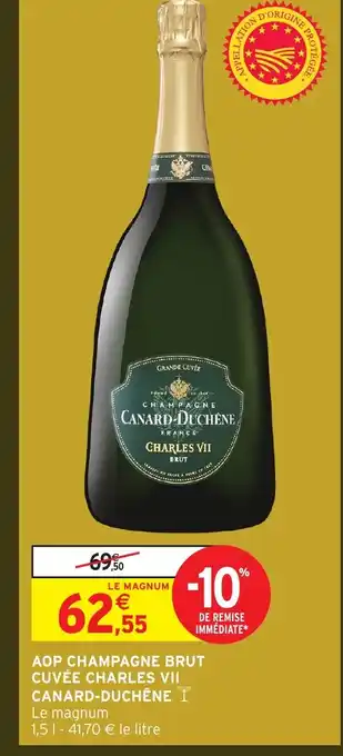 Intermarché Hyper CHARLES VII CANARD-DUCHÊNE Aop champagne brut cuvée offre