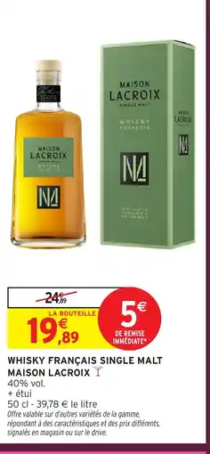Intermarché Hyper MAISON LACROIX Whisky français single malt offre