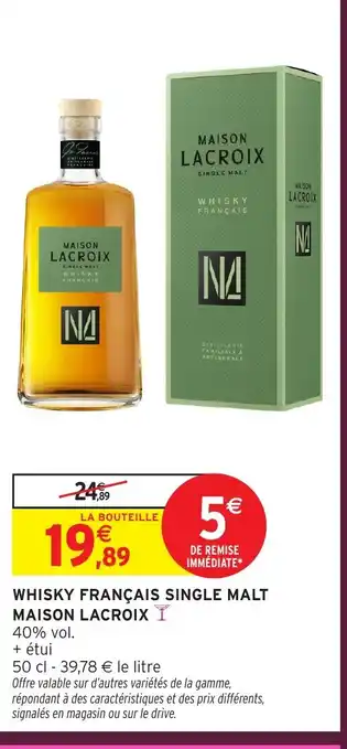 Intermarché Hyper MAISON LACROIX Whisky français single malt offre