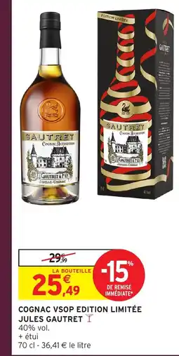 Intermarché Hyper JULES GAUTRET Cognac vsop edition limitée offre