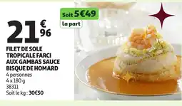 Auchan Filet de sole tropicale farci aux gambas sauce bisque de homard offre