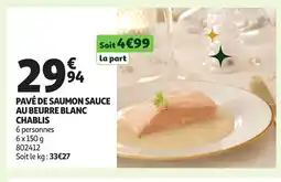 Auchan Pavé de saumon sauce au beurre blanc chablis offre