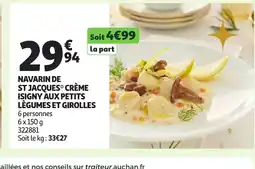 Auchan Navarin de st jacques crème isigny aux petits légumes et girolles offre