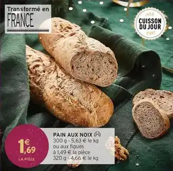 Intermarché Pain aux noix offre