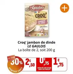 Coccinelle Express Le gaulois - croq' jambon de dinde offre