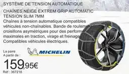 Autobacs Michelin - chaînes neige extrem grip automatic tension slim 7mm offre