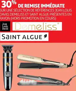 Auchan SUR UNE SÉLECTION DE RÉFÉRENCES JEAN LOUIS DAVID, DEMELISS ET SAINT ALGUE PRÉSENTES EN RAYON HORS PROMOTION EN COURS offre