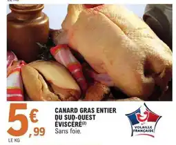 E.Leclerc CANARD GRAS ENTIER DU SUD-OUEST ÉVISCÉRÉ offre