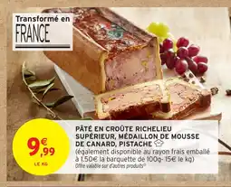 Intermarché Hyper Pâté en croûte richelieu supérieur, médaillon de mousse de canard, pistache offre