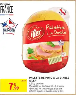 Intermarché Hyper ILLER Palette de porc à la diable offre