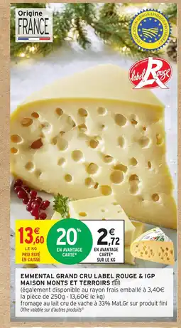 Intermarché Hyper Emmental grand cru label rouge & igp maison monts et terroirs offre