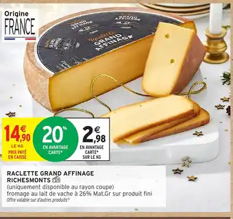 Intermarché Hyper RICHESMONTS Raclette grand affinage offre