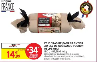 Intermarché Hyper DELPEYRAT Foie gras de canard entier au sel de guérande pochon offre