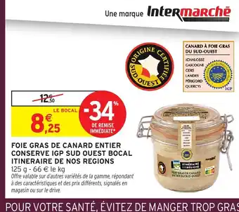 Intermarché Hyper ITINERAIRE DE NOS REGIONS Foie gras de canard entier conserve igp sud ouest bocal offre