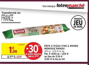 Intermarché Hyper MONIQUE RANOU Pâte à pizza fine & ronde offre