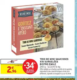 Intermarché Hyper BISTRO EMILE Trio de mini saucisses x15 surgelées offre
