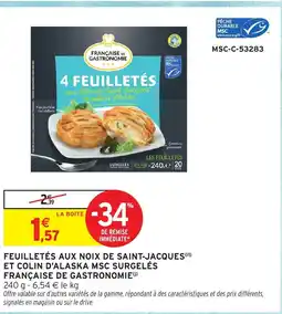 Intermarché Hyper FRANÇAISE DE GASTRONOMIE Feuilletés aux noix de saint-jacques et colin d'alaska msc surgelés offre