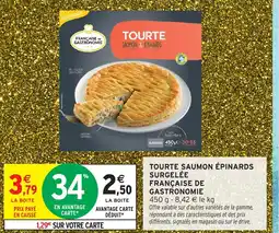 Intermarché Hyper FRANÇAISE DE GASTRONOMIE Tourte saumon épinards surgelée offre