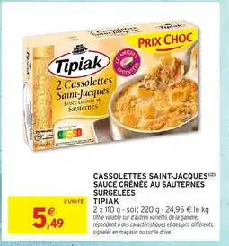 Intermarché Hyper ΤΙΡΙΑΚ Cassolettes saint-jacques (12) sauce crémée au sauternes surgelées offre