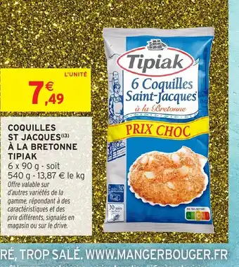 Intermarché Hyper TIPIAK Coquilles st jacques à la bretonne offre