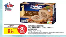 Intermarché Hyper MAÎTRE COQ Rôti de dinde farci aux marrons et cèpes surgelé offre