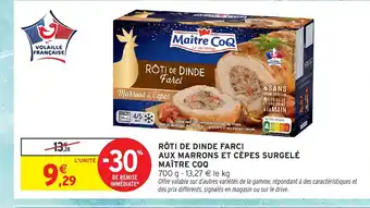 Intermarché Hyper MAÎTRE COQ Rôti de dinde farci aux marrons et cèpes surgelé offre