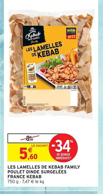 Intermarché Hyper FRANCE KEBAB Les lamelles de kebab family poulet dinde surgelées offre