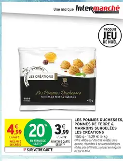 Intermarché Hyper LES CRÉATIONS Les pommes duchesses, pommes de terre & marrons surgelées offre
