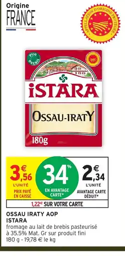 Intermarché Hyper ISTARA Ossau iraty aop offre