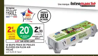Intermarché Hyper VOLAÉ 12 œufs frais de poules élevées en plein air offre