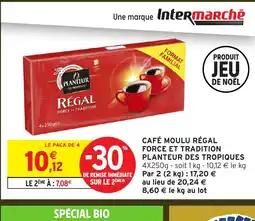 Intermarché Hyper PLANTEUR DES TROPIQUES Café moulu régal force et tradition offre
