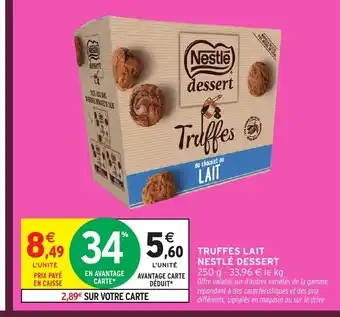 Intermarché Hyper NESTLÉ DESSERT Truffes lait offre