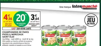 Intermarché Hyper SAINT ÉLOI Champignons de paris pieds & morceaux offre