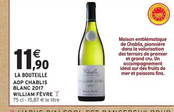 Intermarché Hyper WILLIAM FÈVRE Aop chablis blanc 2017 offre