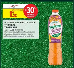 Intermarché Hyper TROPICANA Boisson aux fruits juicy offre