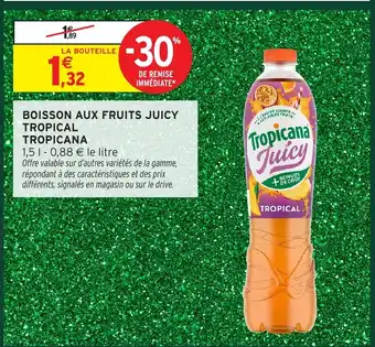 Intermarché Hyper TROPICANA Boisson aux fruits juicy offre