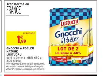 Intermarché Hyper LUSTUCRU Gnocchi poêler nature offre