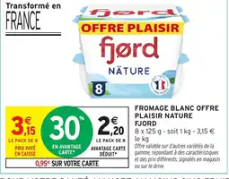 Intermarché Hyper FJORD Fromage blanc offre plaisir nature offre