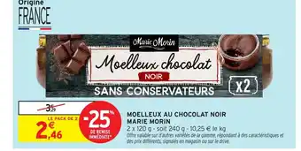 Intermarché Hyper MARIE MORIN Moelleux au chocolat noir offre