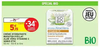Intermarché Hyper SOBIO ETIC Crème hydratante booster d'éclat aloé véra vitamine c offre