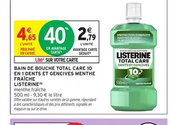 Intermarché Hyper LISTERINE Bain de bouche total care 10 en 1 dents et gencives menthe fraîche offre