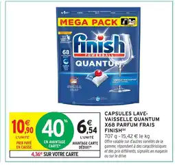 Intermarché Hyper FINISH Capsules lave- vaisselle quantum x68 parfum frais offre