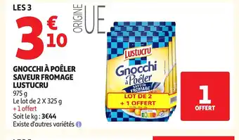 Auchan LUSTUCRU Gnocchi à poêler saveur fromage offre