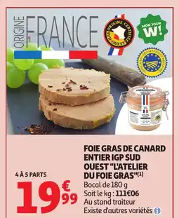 Auchan Foie gras de canard entier igp sud ouest l'atelier du foie gras offre