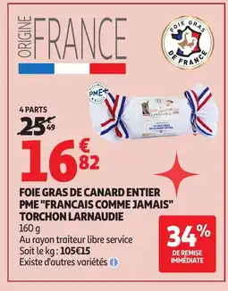 Auchan LARNAUDIE Foie gras de canard entier pme francais comme jamais torchon offre