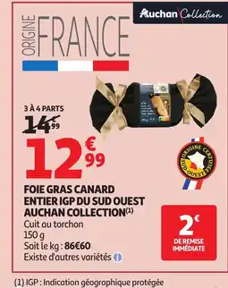 Auchan AUCHAN COLLECTION(¹) Foie gras canard entier igp du sud ouest offre