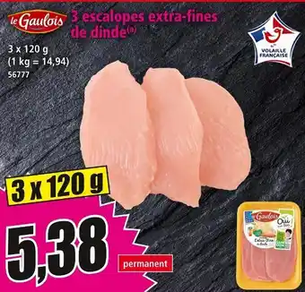 Norma Le gaulois 3 escalopes extra-fines de dinde offre