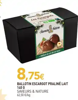 naturéO Saveurs & nature ballotin escargot praliné lait offre